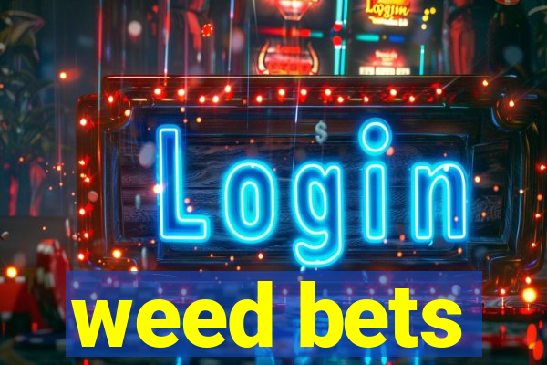 weed bets